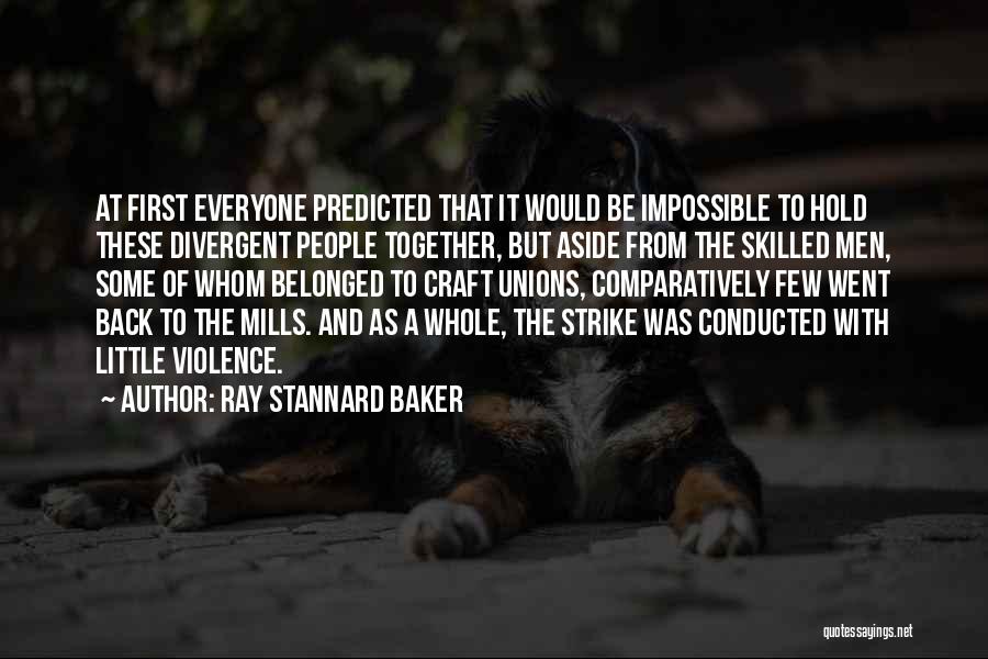 Ray Stannard Baker Quotes 1171756