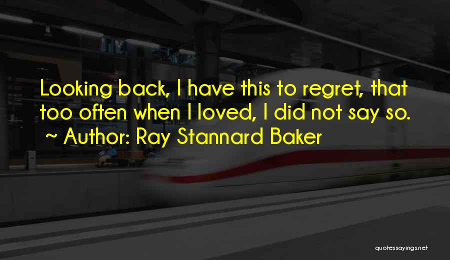 Ray Stannard Baker Quotes 821975