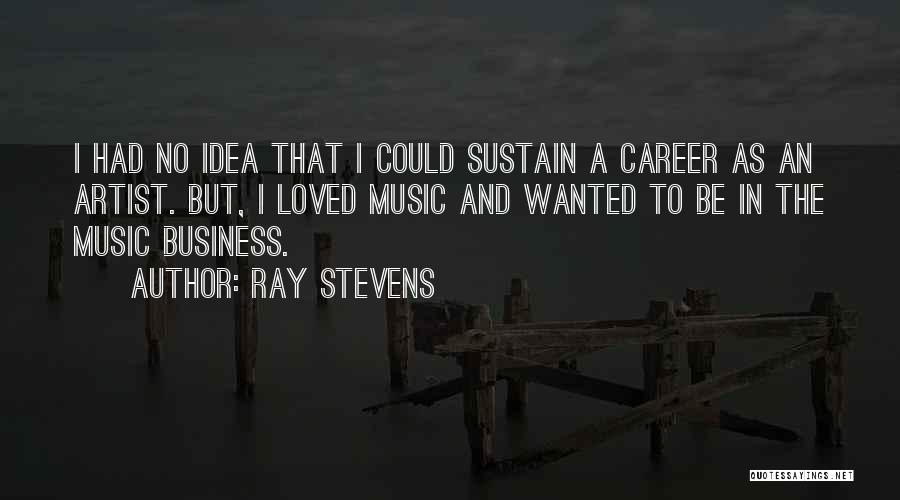 Ray Stevens Quotes 1985445