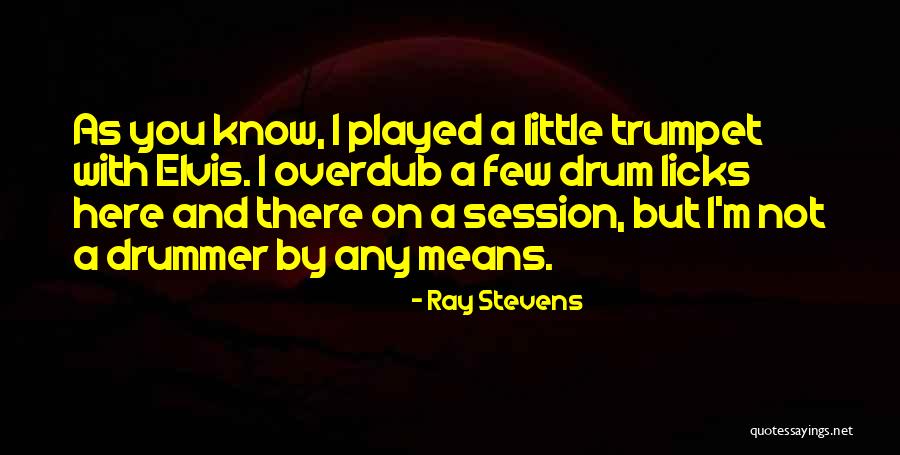 Ray Stevens Quotes 599566