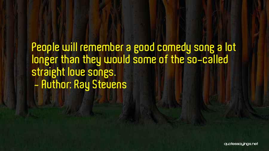 Ray Stevens Quotes 608190