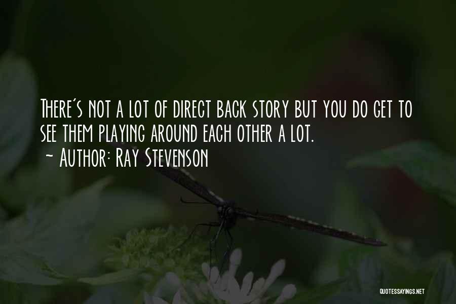 Ray Stevenson Quotes 2248778