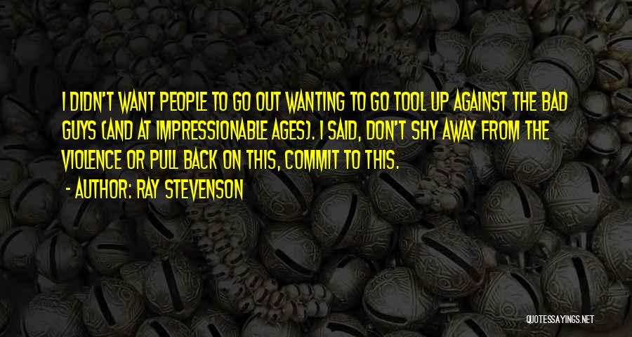 Ray Stevenson Quotes 411511