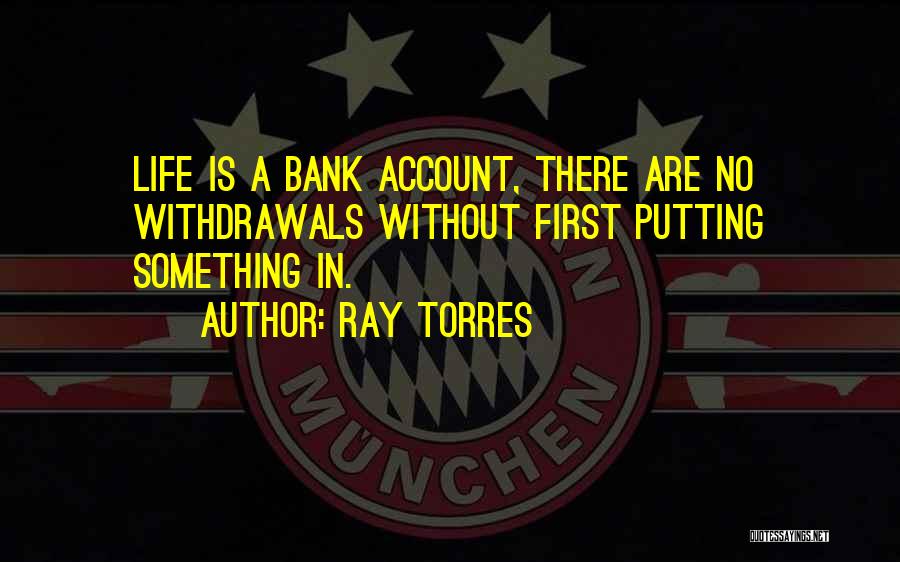 Ray Torres Quotes 1655245