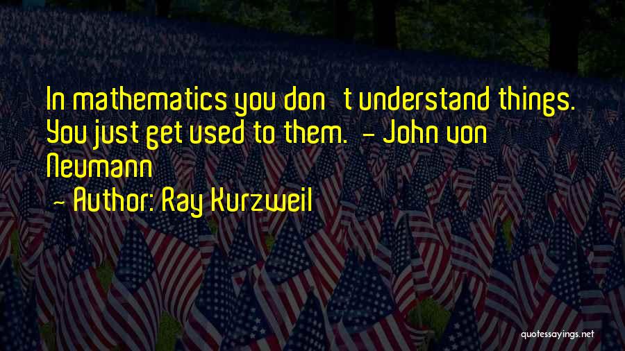 Ray Von Quotes By Ray Kurzweil