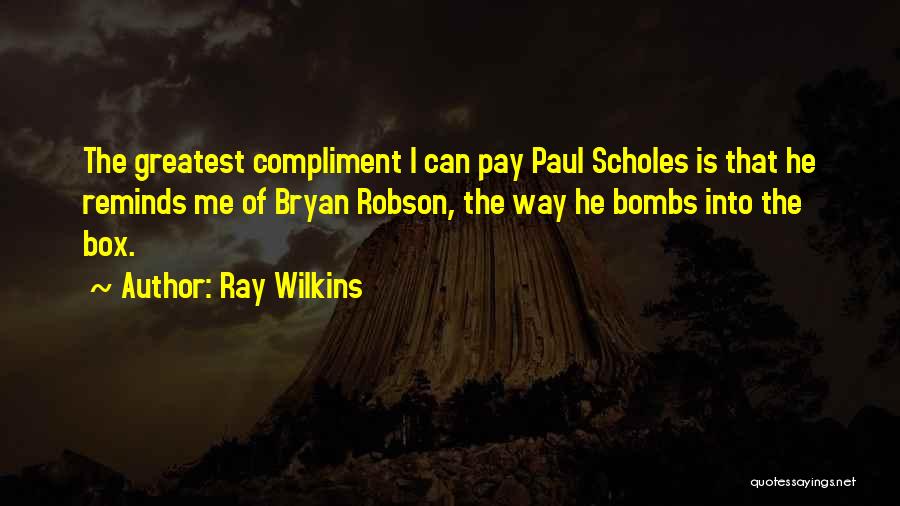 Ray Wilkins Quotes 1469755