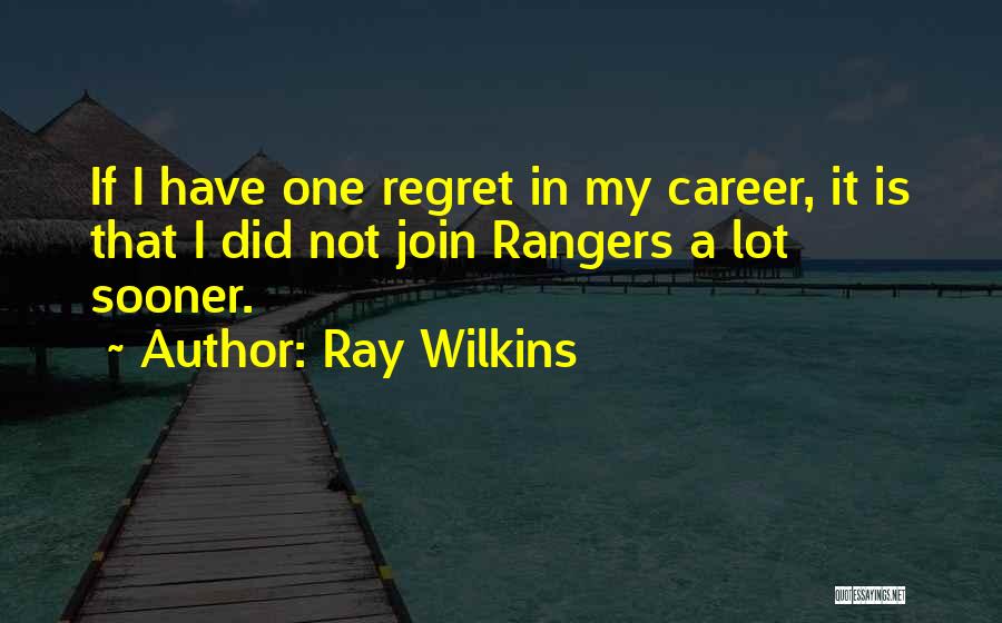Ray Wilkins Quotes 1676129