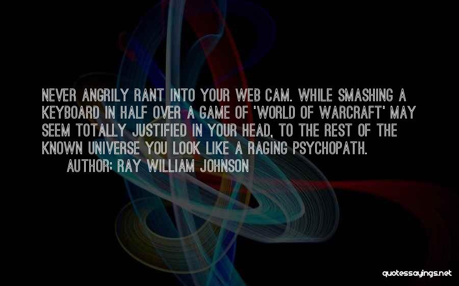 Ray William Johnson Quotes 457133