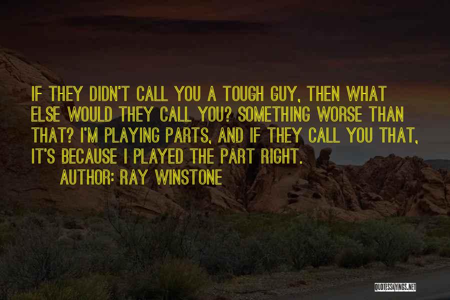 Ray Winstone Quotes 1211278