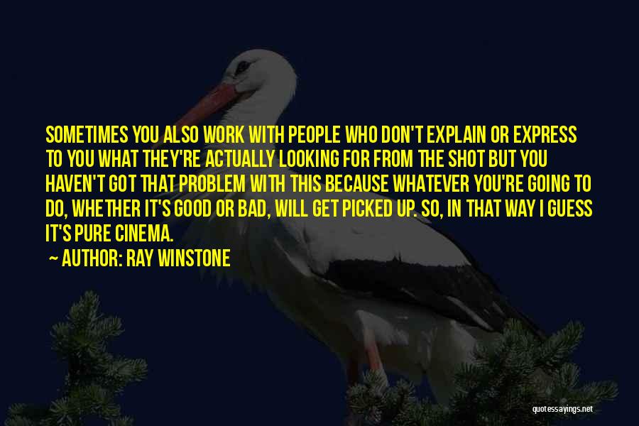Ray Winstone Quotes 1243300