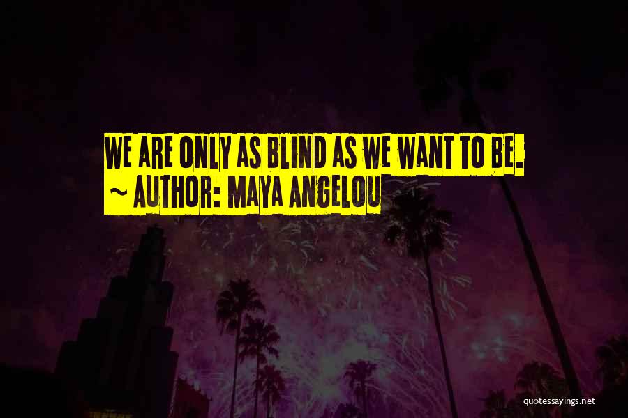Rayadas Quotes By Maya Angelou
