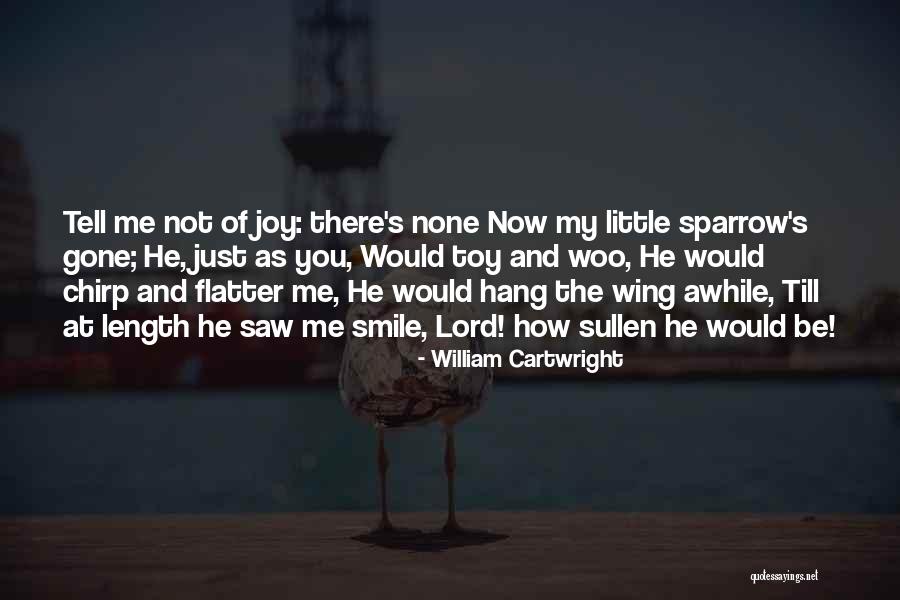 Rayana Valdez Quotes By William Cartwright Rayana Valdez Quotes By William Cartwright