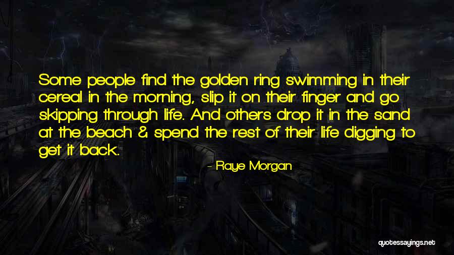 Raye Morgan Quotes 1592068