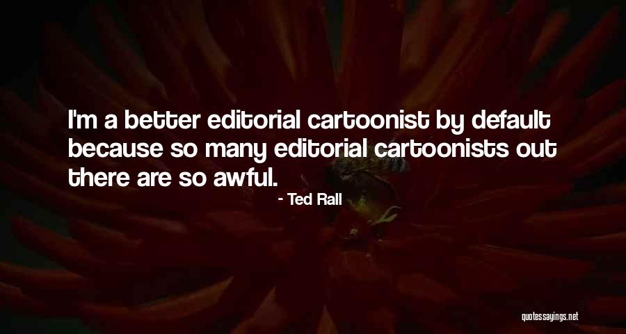 Rayfield Family Quotes By Ted Rall Rayfield Family Quotes By Ted Rall