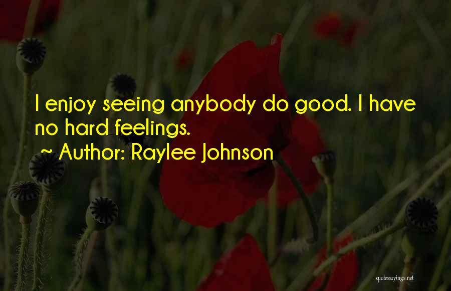 Raylee Johnson Quotes 1994464