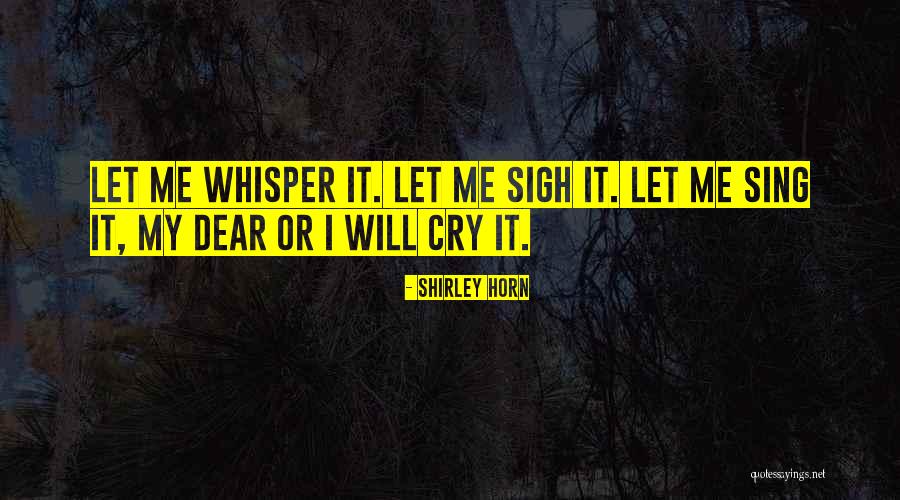 Rayleen Clancy Quotes By Shirley Horn Rayleen Clancy Quotes By Shirley Horn