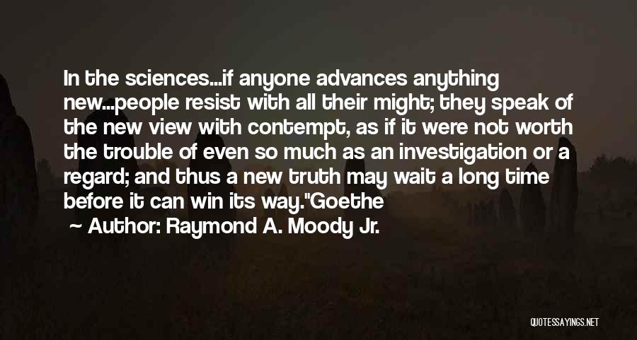Raymond A. Moody Jr. Quotes 1008227