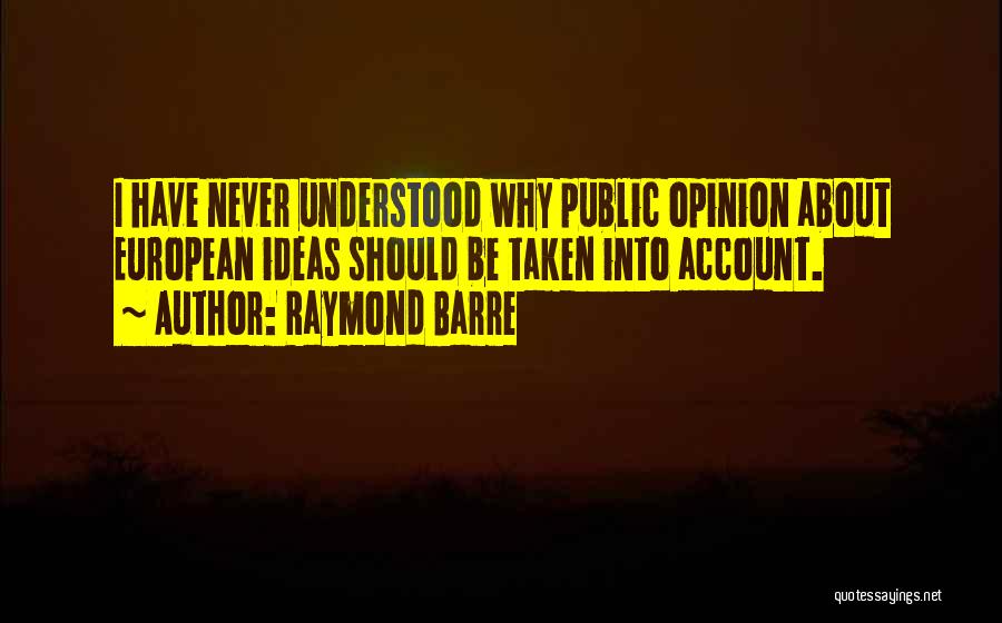 Raymond Barre Quotes 106336