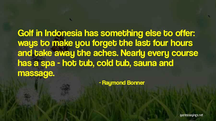 Raymond Bonner Quotes 620177 Raymond Bonner Quotes 620177