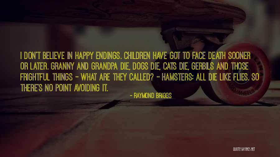 Raymond Briggs Quotes 499602 Raymond Briggs Quotes 499602