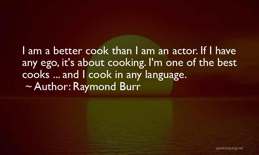 Raymond Burr Quotes 1679911