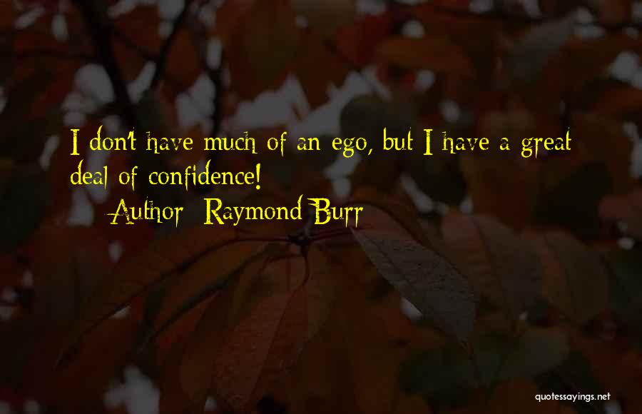 Raymond Burr Quotes 860766