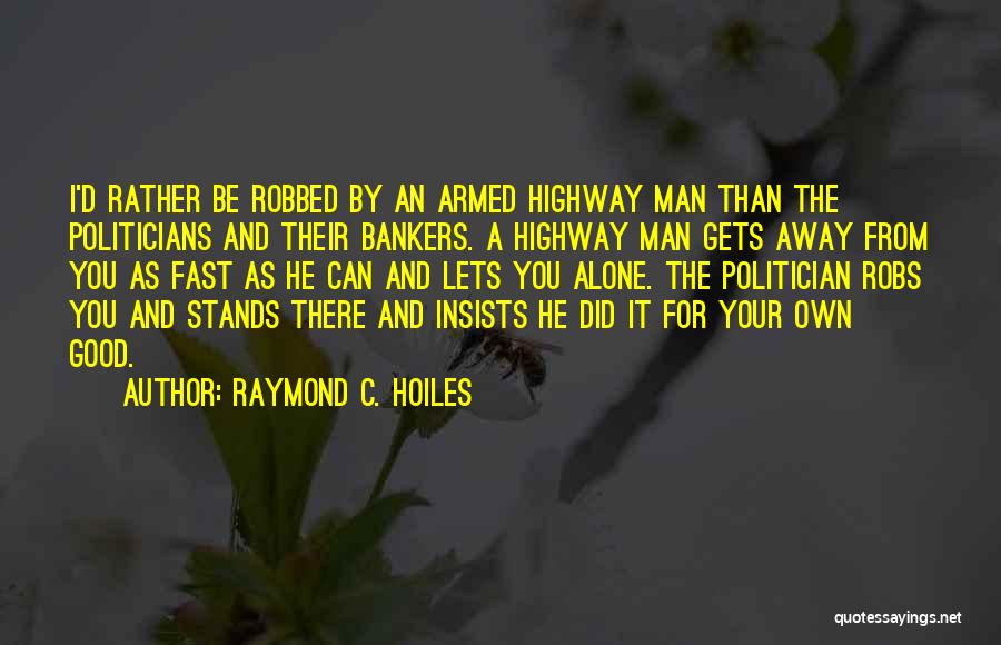 Raymond C. Hoiles Quotes 239799