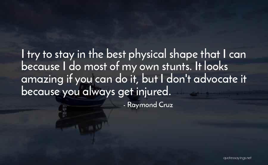 Raymond Cruz Quotes 2052222 Raymond Cruz Quotes 2052222