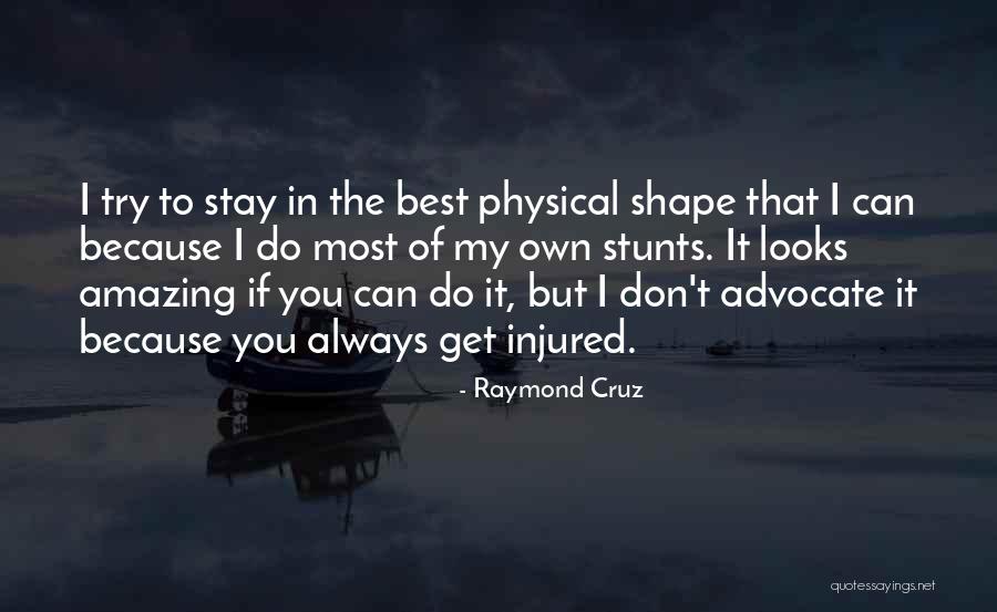 Raymond Cruz Quotes 2052222