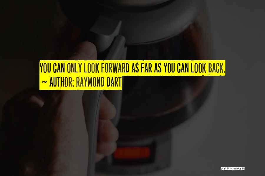 Raymond Dart Quotes 1175037