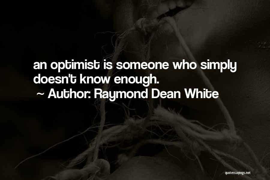 Raymond Dean White Quotes 469450