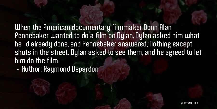 Raymond Depardon Quotes 145025 Raymond Depardon Quotes 145025