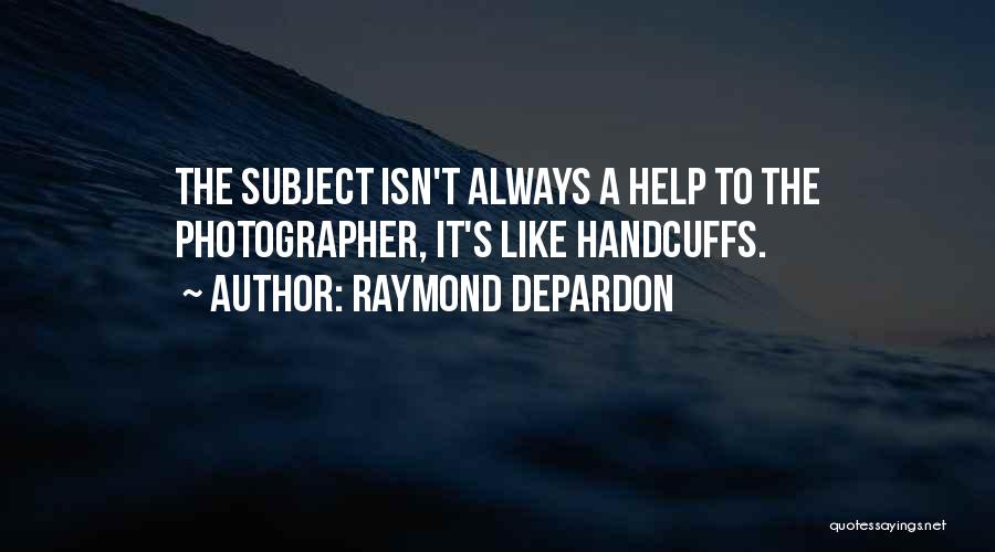 Raymond Depardon Quotes 2241773 Raymond Depardon Quotes 2241773