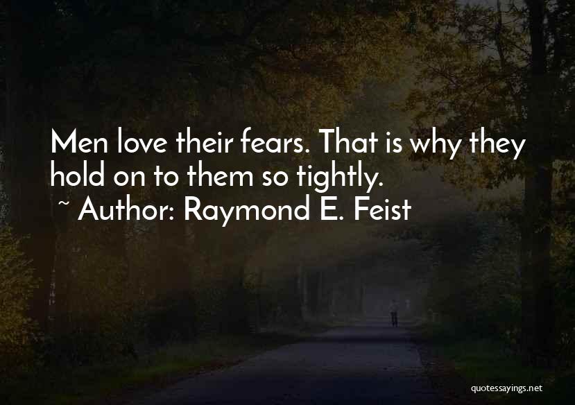 Raymond E. Feist Quotes 1200154