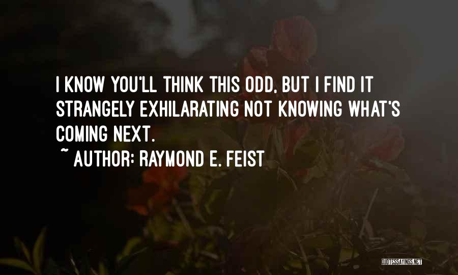 Raymond E. Feist Quotes 1272988