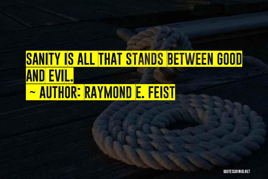 Raymond E. Feist Quotes 1483035