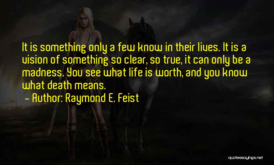 Raymond E. Feist Quotes 1702799