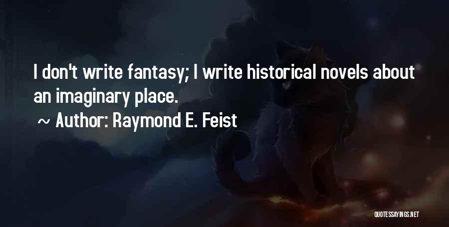 Raymond E. Feist Quotes 1754058