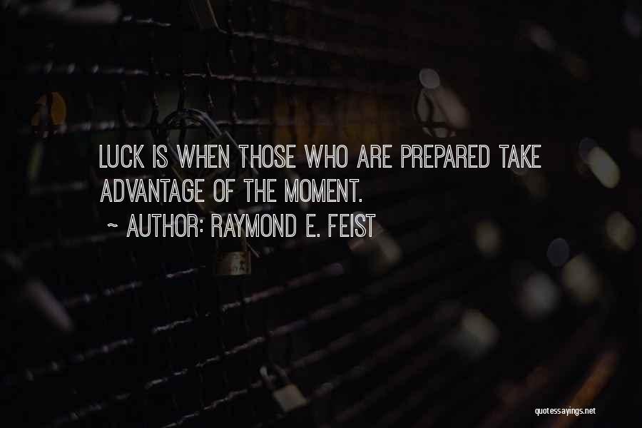 Raymond E. Feist Quotes 1844538