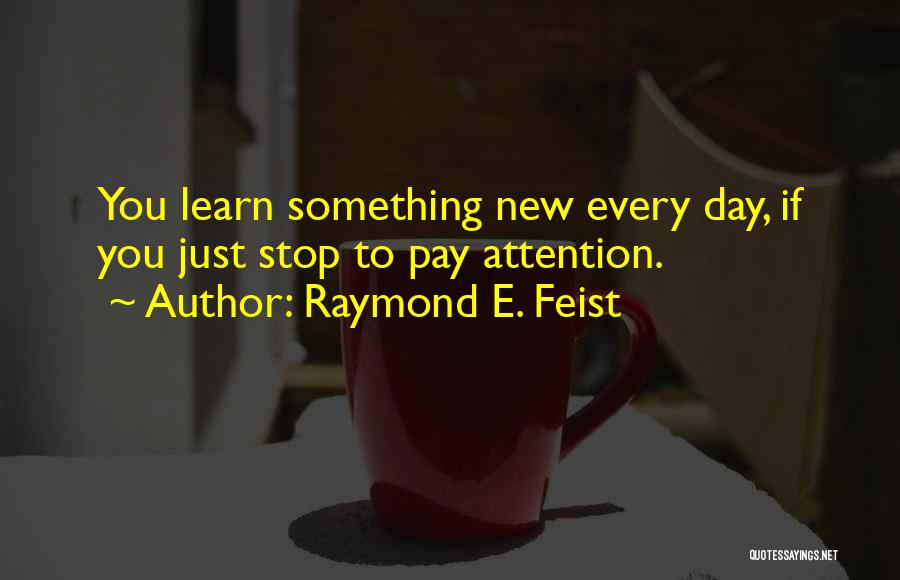 Raymond E. Feist Quotes 1898571