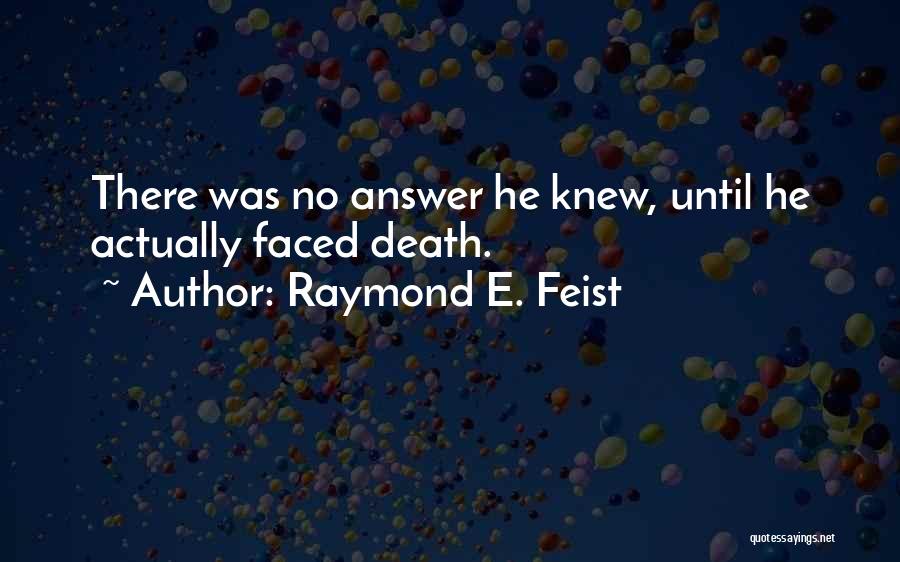 Raymond E. Feist Quotes 2078506