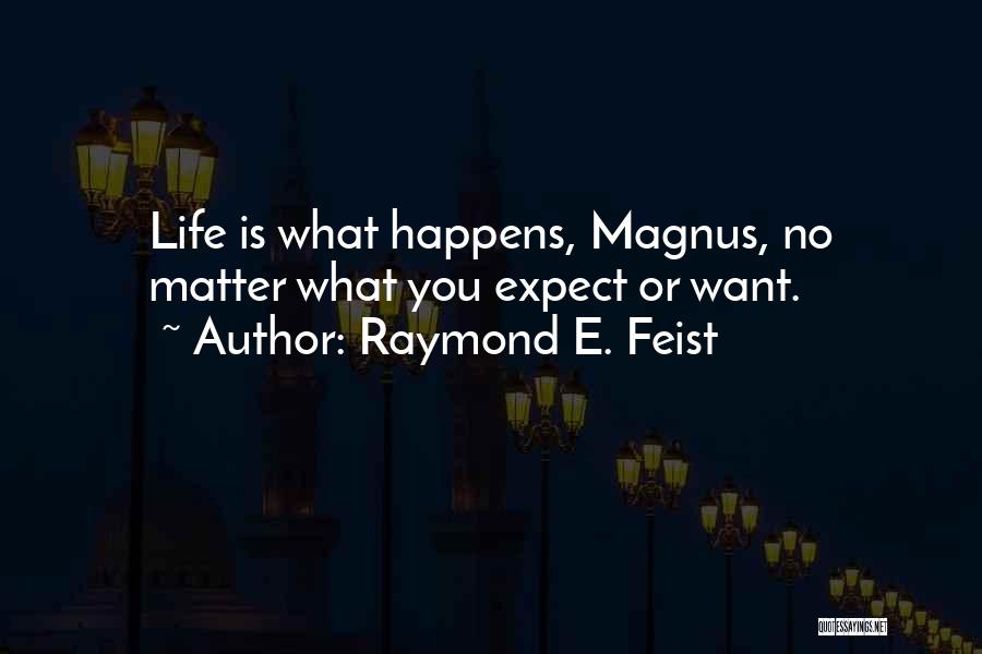 Raymond E. Feist Quotes 2160822