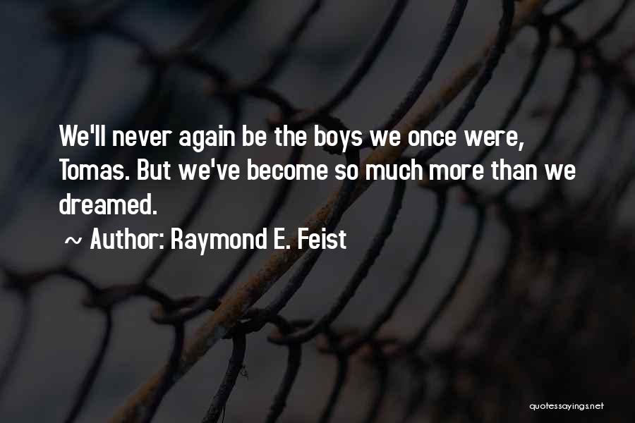 Raymond E. Feist Quotes 229380