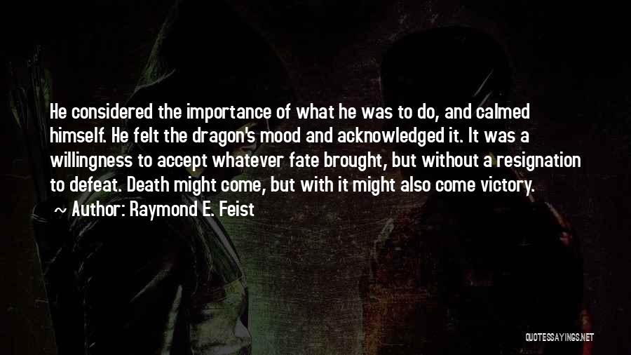 Raymond E. Feist Quotes 409608