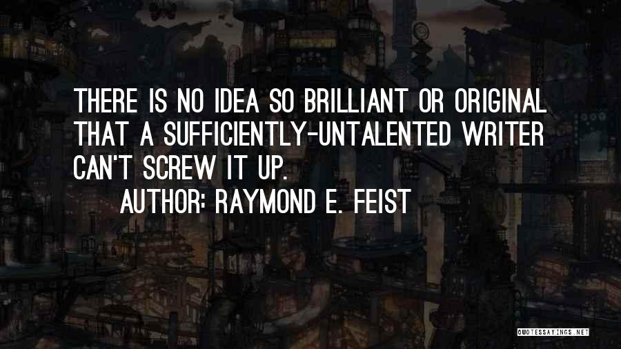 Raymond E. Feist Quotes 637902