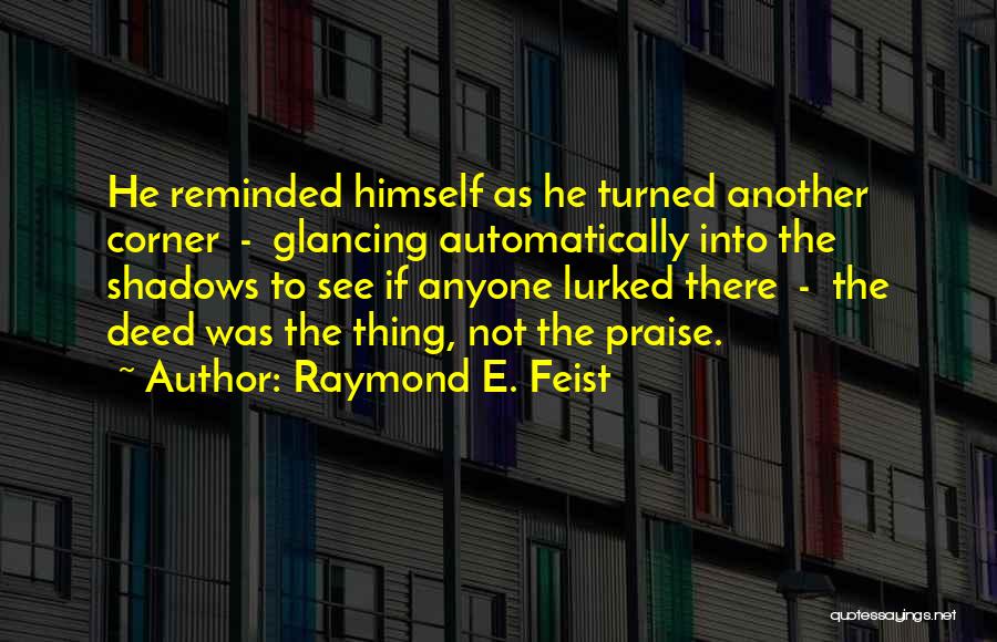 Raymond E. Feist Quotes 885919