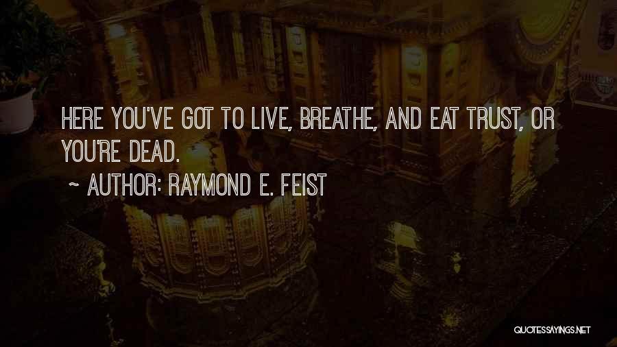 Raymond E. Feist Quotes 895164