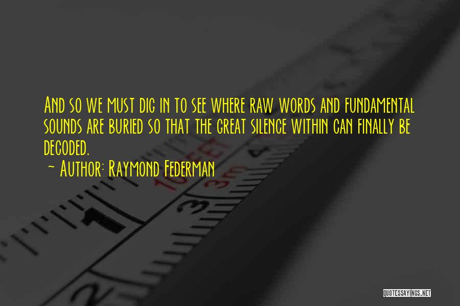 Raymond Federman Quotes 1116103