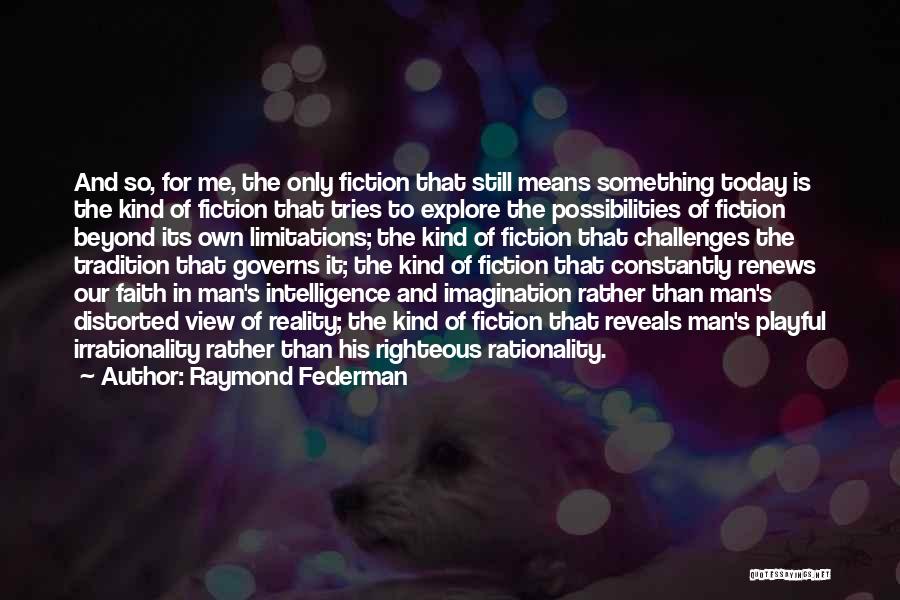 Raymond Federman Quotes 1602144