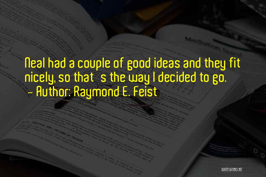 Raymond Feist Quotes By Raymond E. Feist